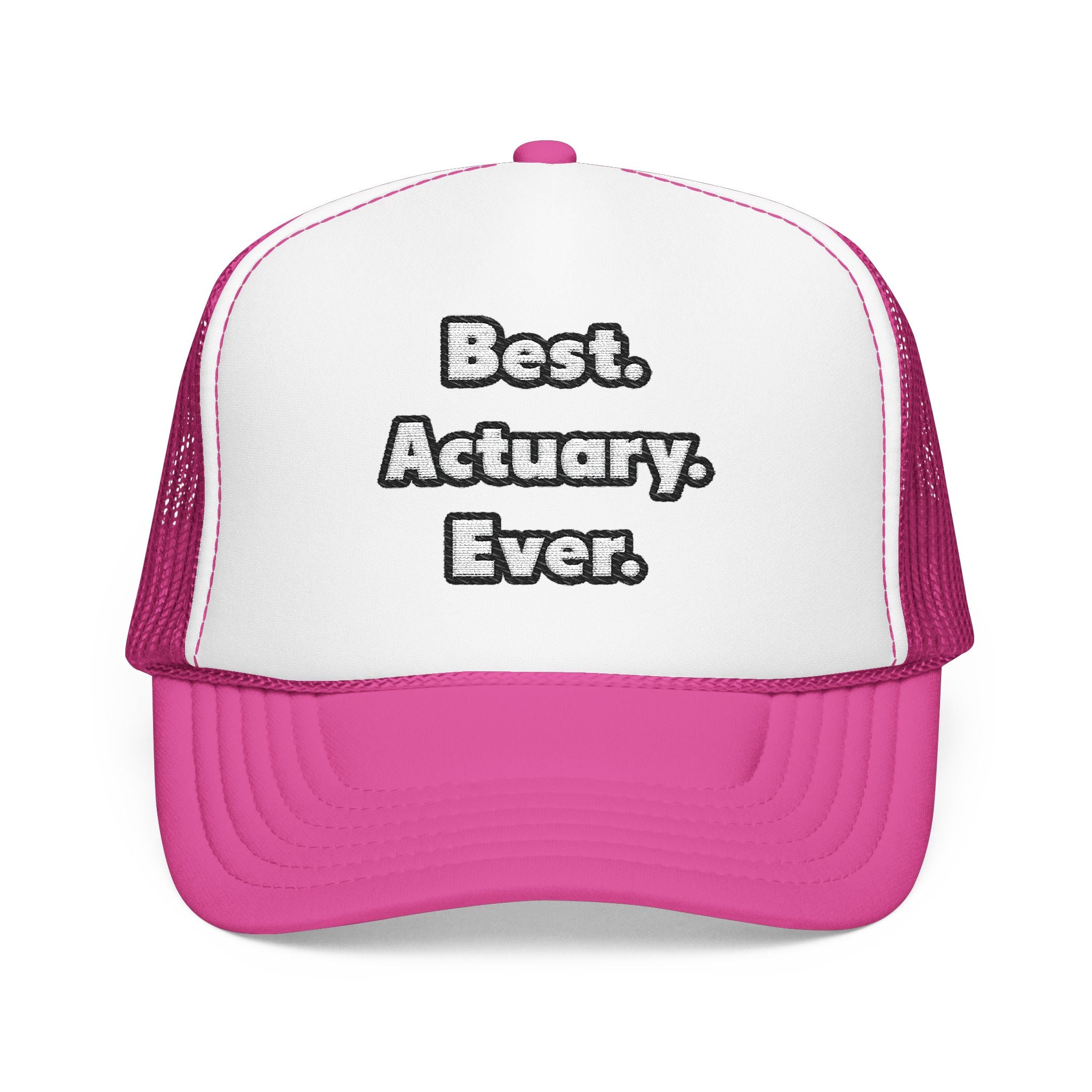 Best. Actuary. Ever - Foam Trucker Hat