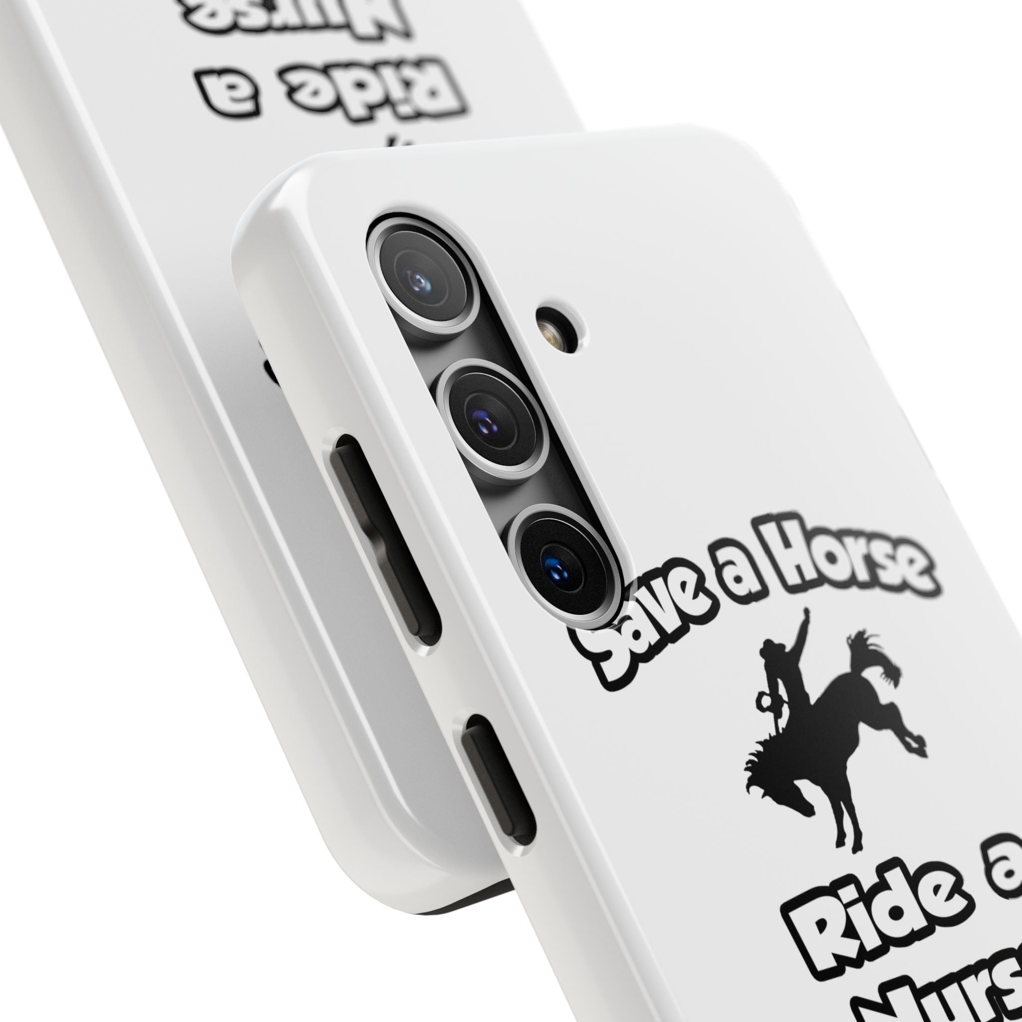 Save a Horse .. Ride a Nurse - Tough Phone Cases
