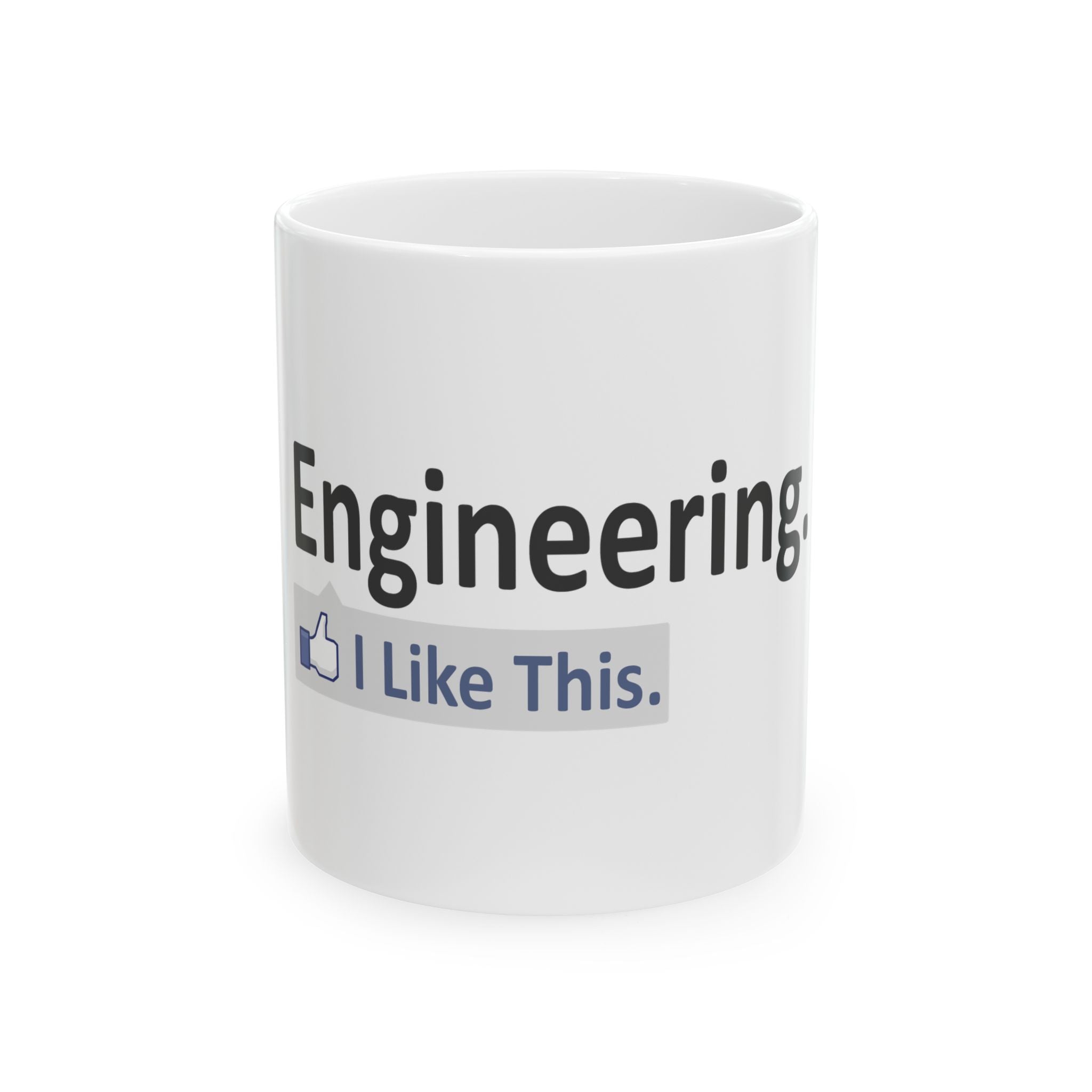 Engineering...I Like This - Ceramic Mug, (11oz, 15oz)