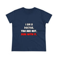 Deal With It ... Funny Doctor - Women's Midweight Cotton Tee
