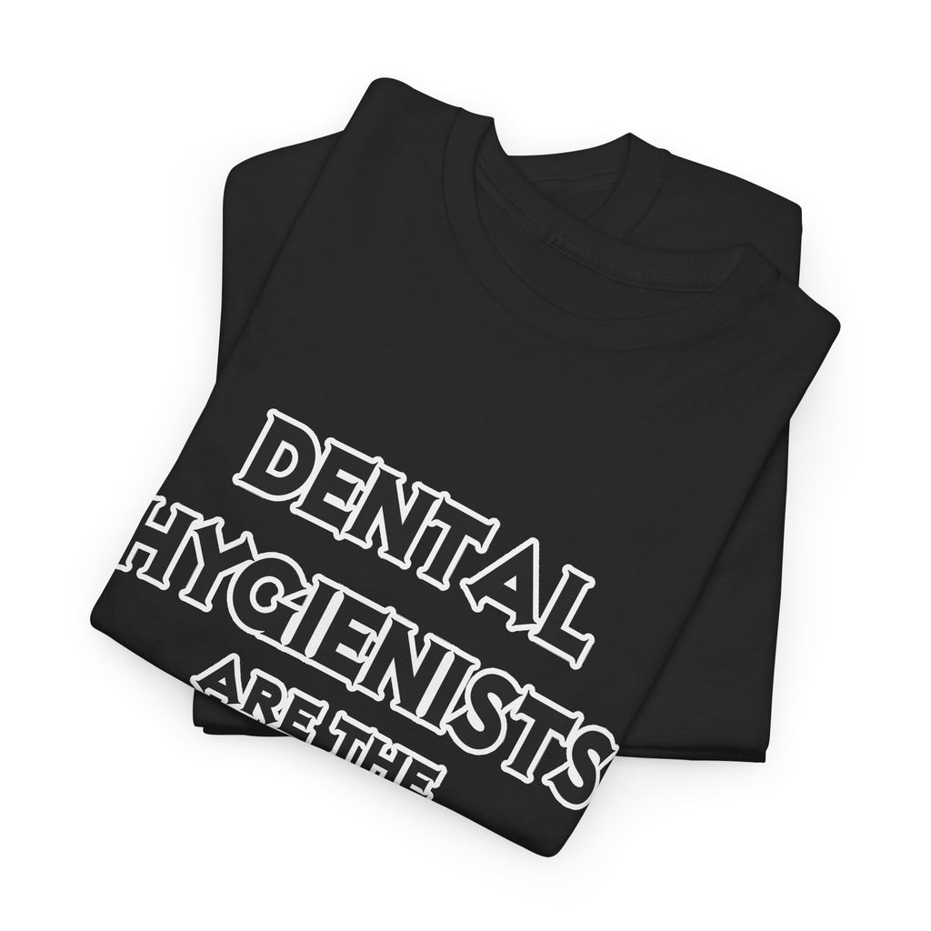 Dental Hygienists Are The Bomb! - Unisex Heavy Cotton Tee