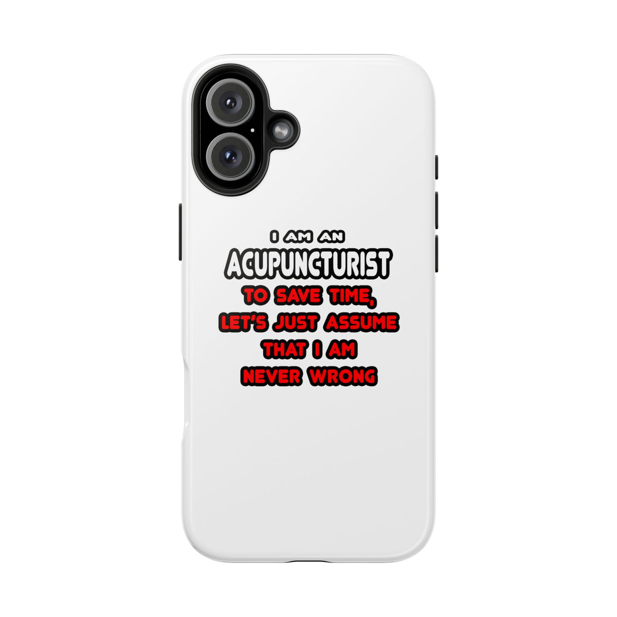 Funny Acupuncturist T Shirts and Gifts - Tough Phone Cases