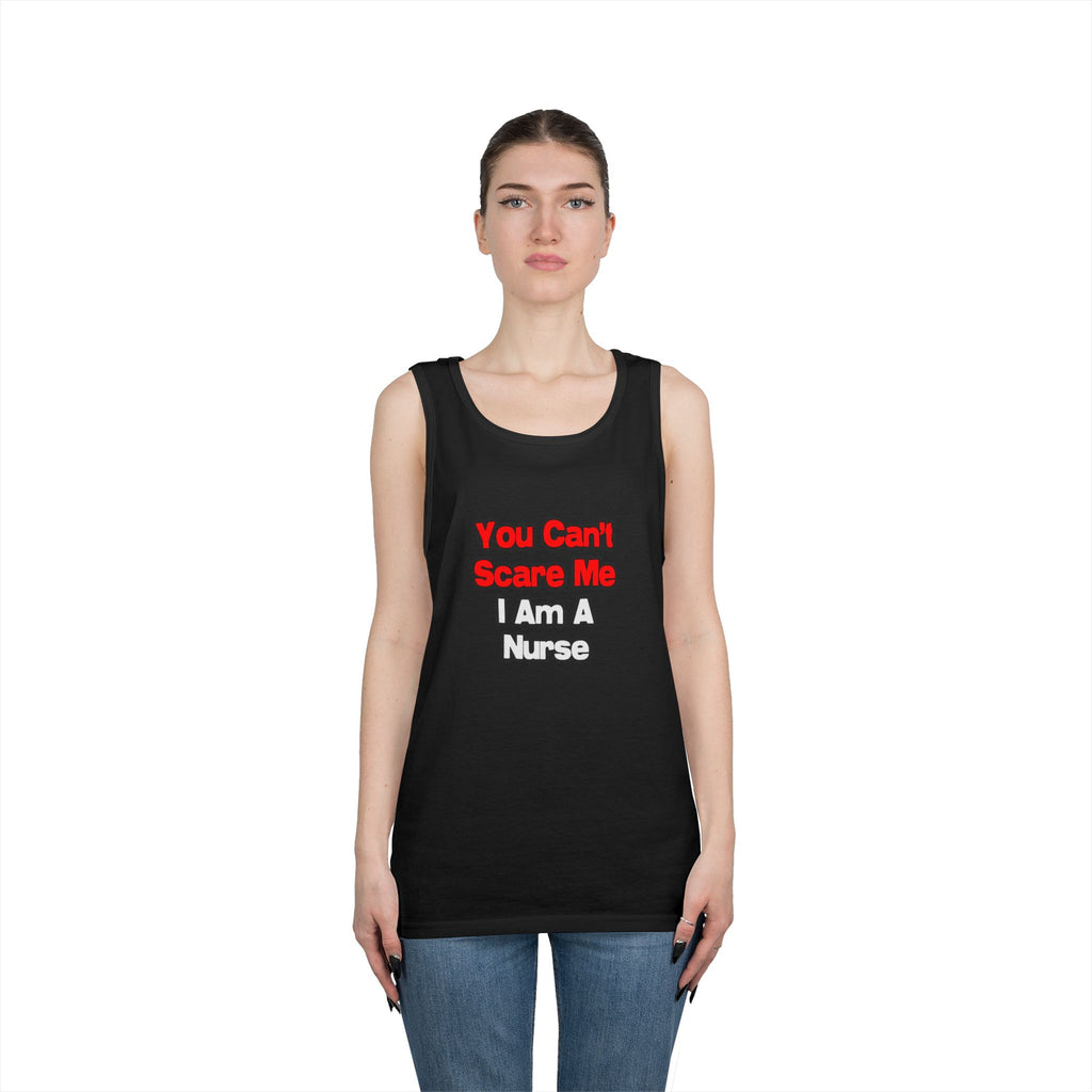 You Can't Scare Me...Nurse - Unisex Heavy Cotton Tank Top