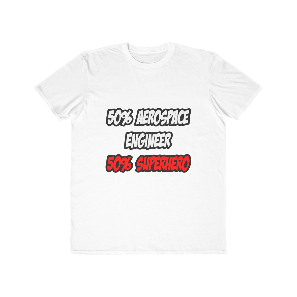 Half Aerospace Engineer...Half Superhero - Men's Lightweight Fashion Tee