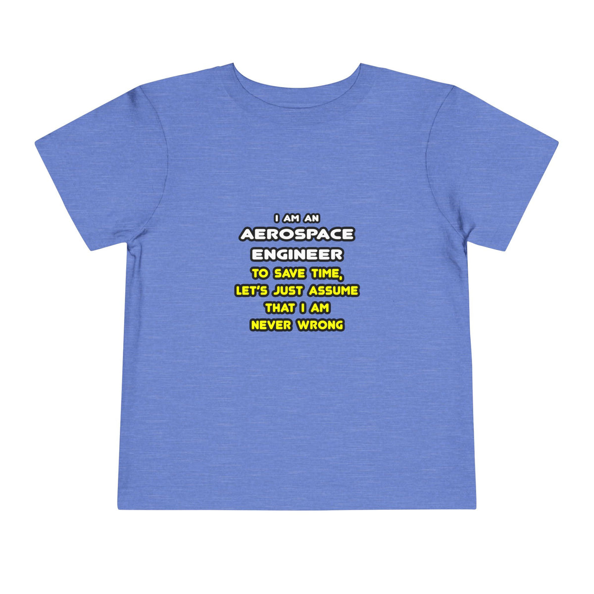 Funny Aerospace Engineer T Shirts and Gifts - Toddler Short Sleeve Tee