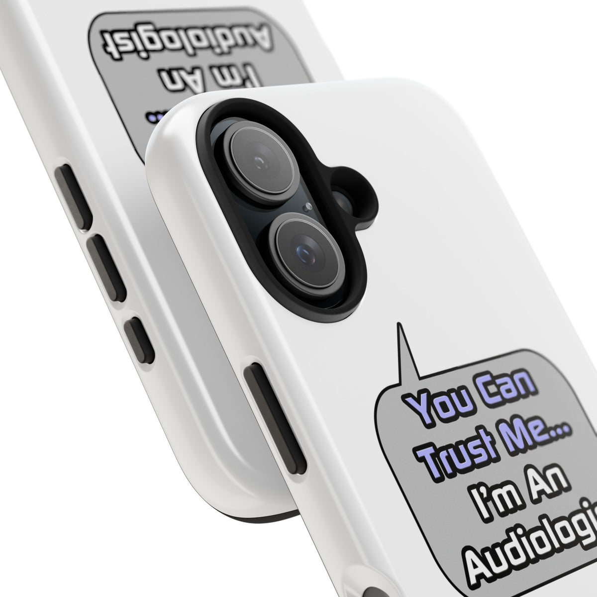 Trust Me .. I'm an Audiologist - Tough Phone Cases