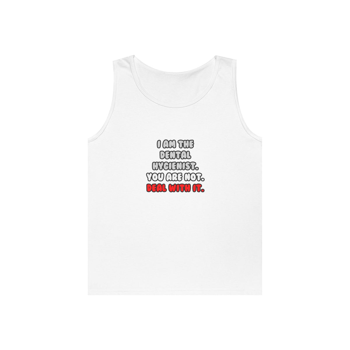 Deal With It ... Funny Dental Hygienist - Unisex Heavy Cotton Tank Top