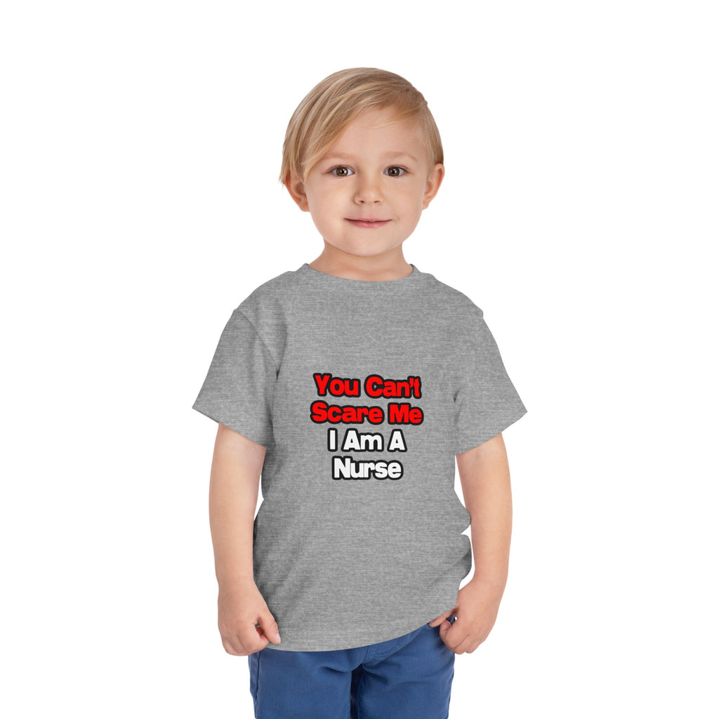 You Can't Scare Me...Nurse - Toddler Short Sleeve Tee