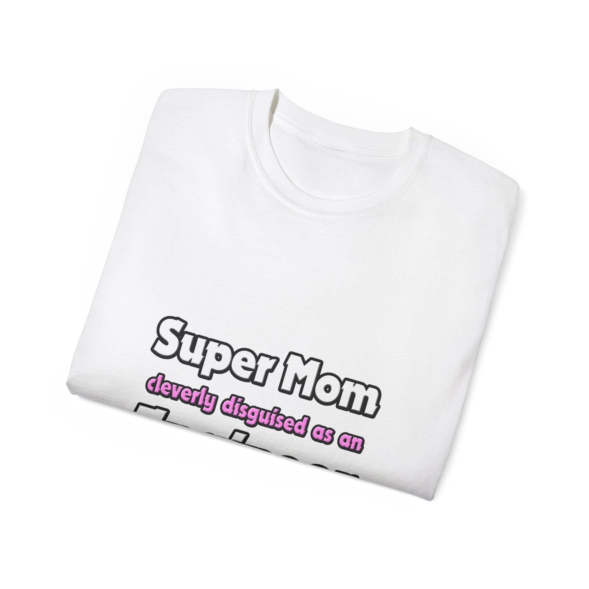 Super Mom ... Engineer - Unisex Ultra Cotton Tee