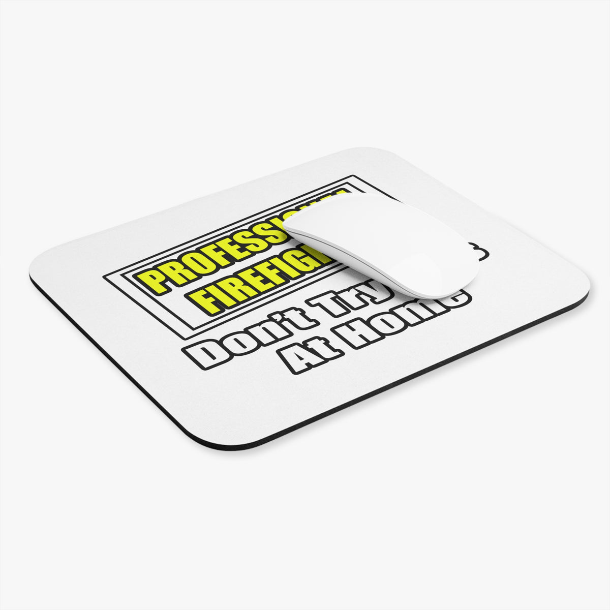 Professional Firefighter...Don't Try At Home - Mouse Pad (Rectangle)