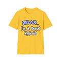 Relax...I'm A Dental Hygienist - Unisex Softstyle T-Shirt