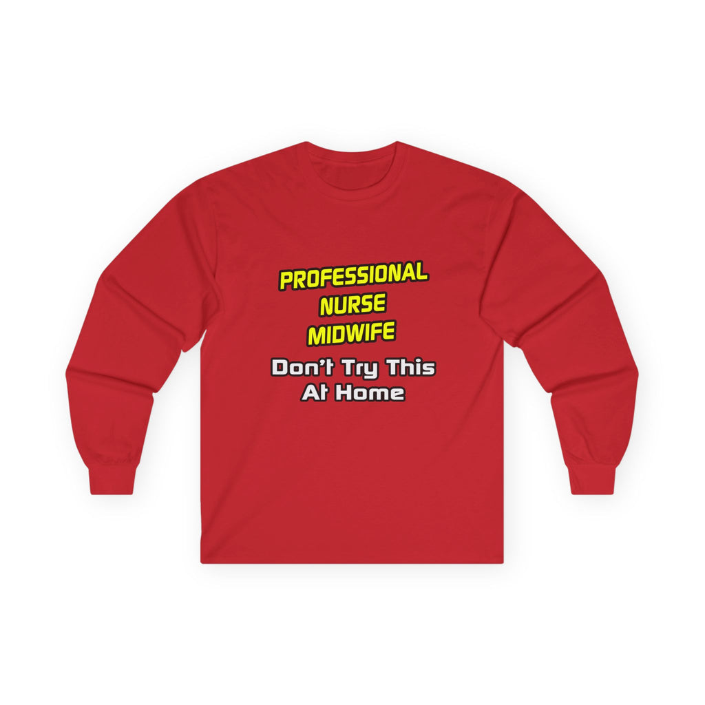Professional Nurse Midwife .. Joke - Unisex Ultra Cotton Long Sleeve Tee