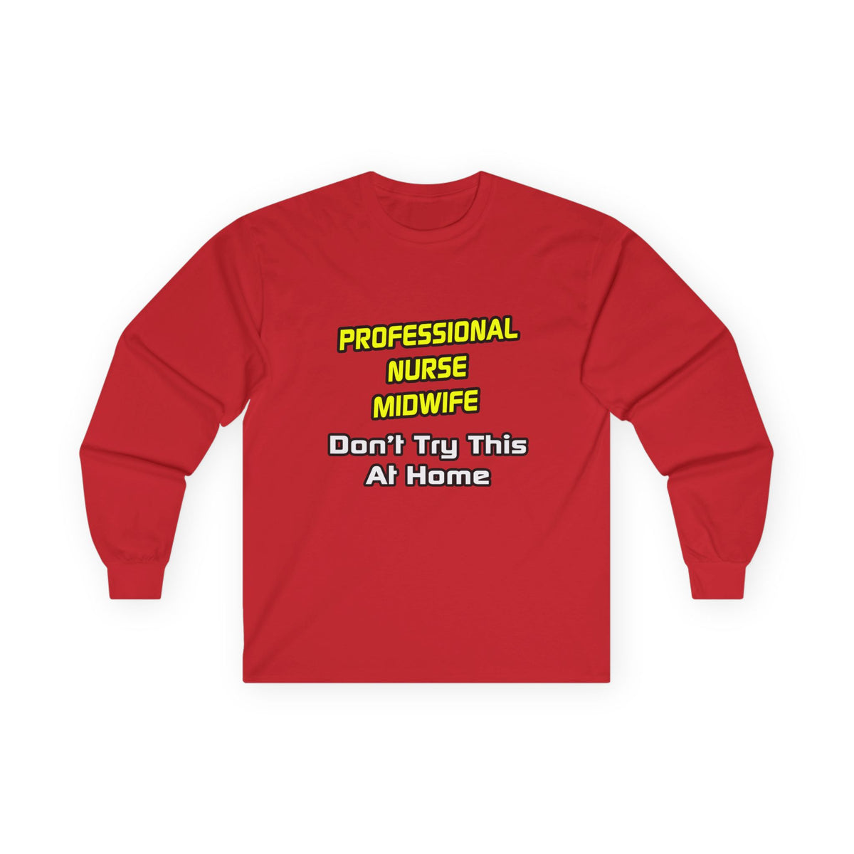 Professional Nurse Midwife .. Joke - Unisex Ultra Cotton Long Sleeve Tee