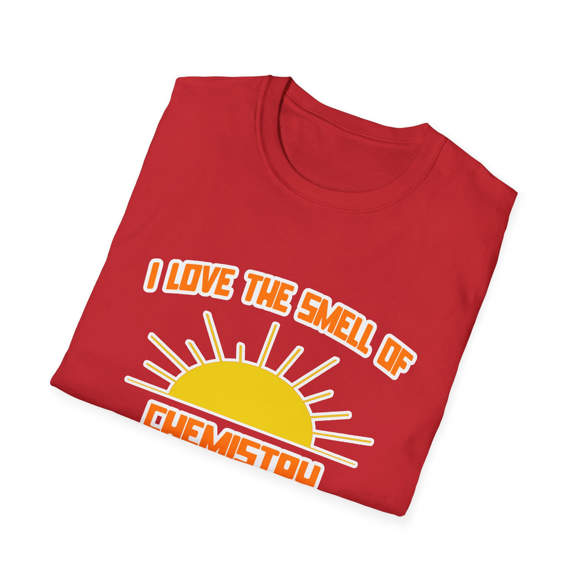 Smell of Chemistry in the Morning - Unisex Softstyle T-Shirt