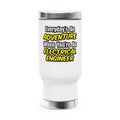 Everyday's An Adventure...Electrical Engineer - Stainless Steel Travel Mug with Handle, 14oz