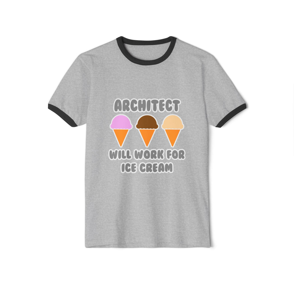 Architect ... Will Work For Ice Cream - Unisex Cotton Ringer T-Shirt