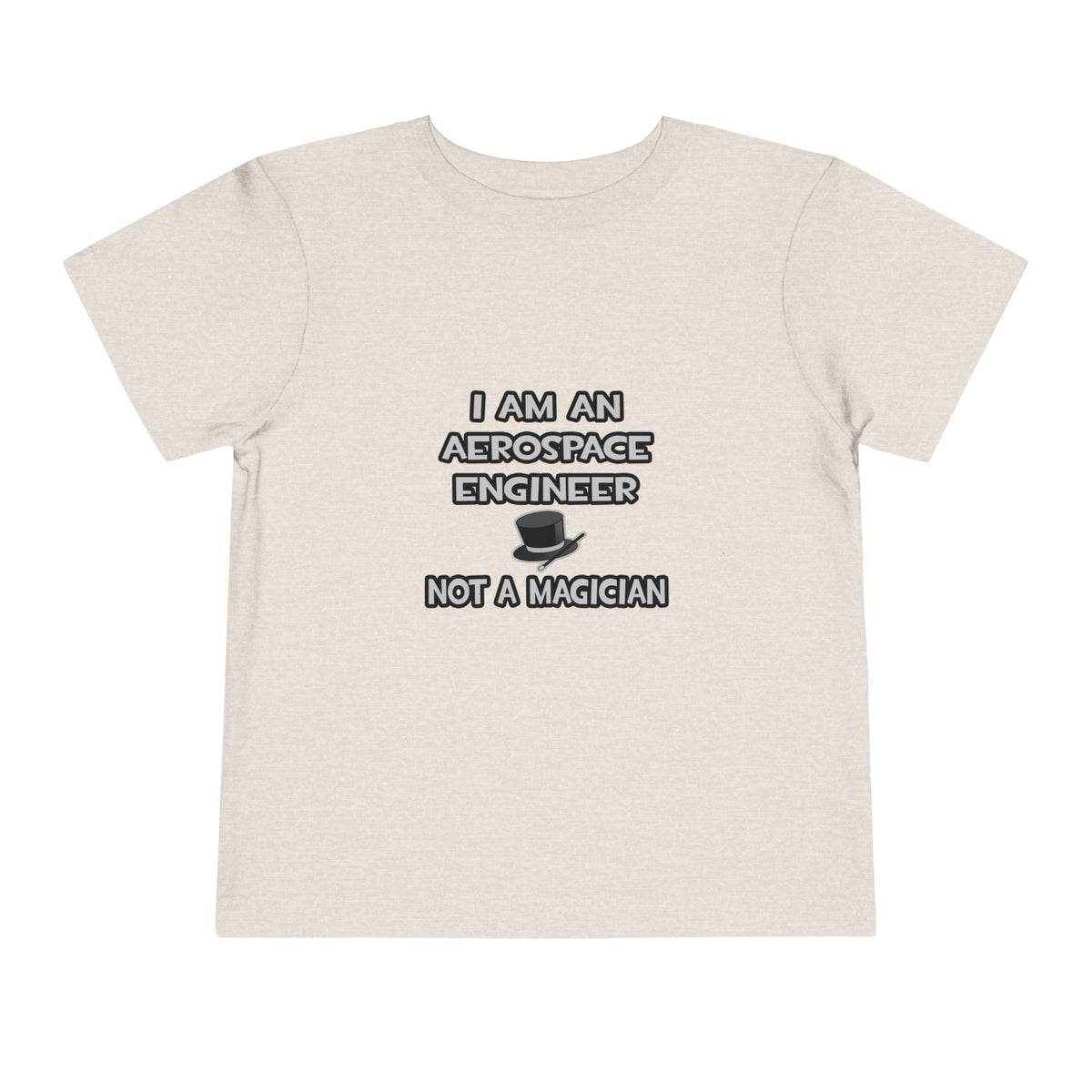 Aerospace Engineer ... Not A Magician - Toddler Short Sleeve Tee