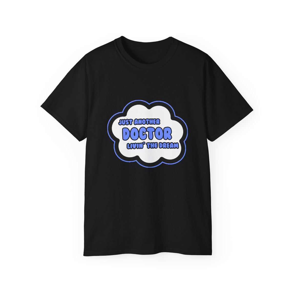 Doctor .. Livin' The Dream - Unisex Ultra Cotton Tee