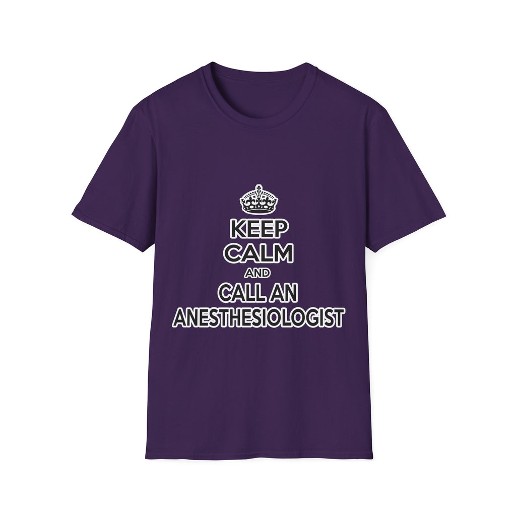 Keep Calm and Call an Anesthesiologist - Unisex Softstyle T-Shirt