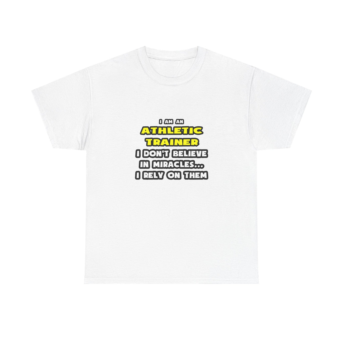 Miracles and Athletic Trainers ... Funny - Unisex Heavy Cotton Tee