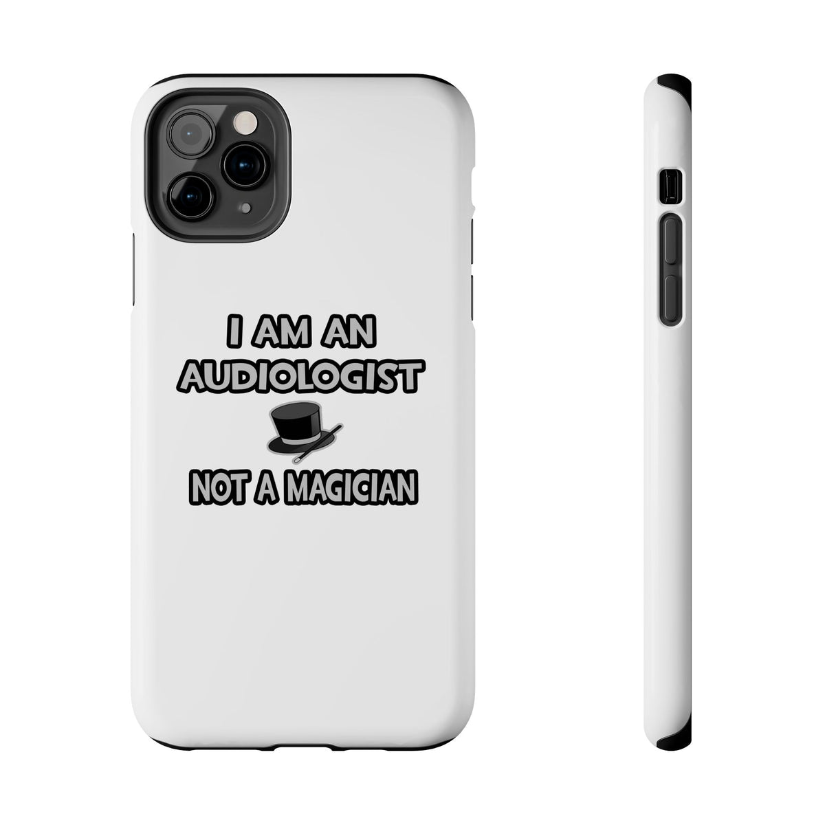 I Am An Audiologist ... Not A Magician - Tough Phone Cases