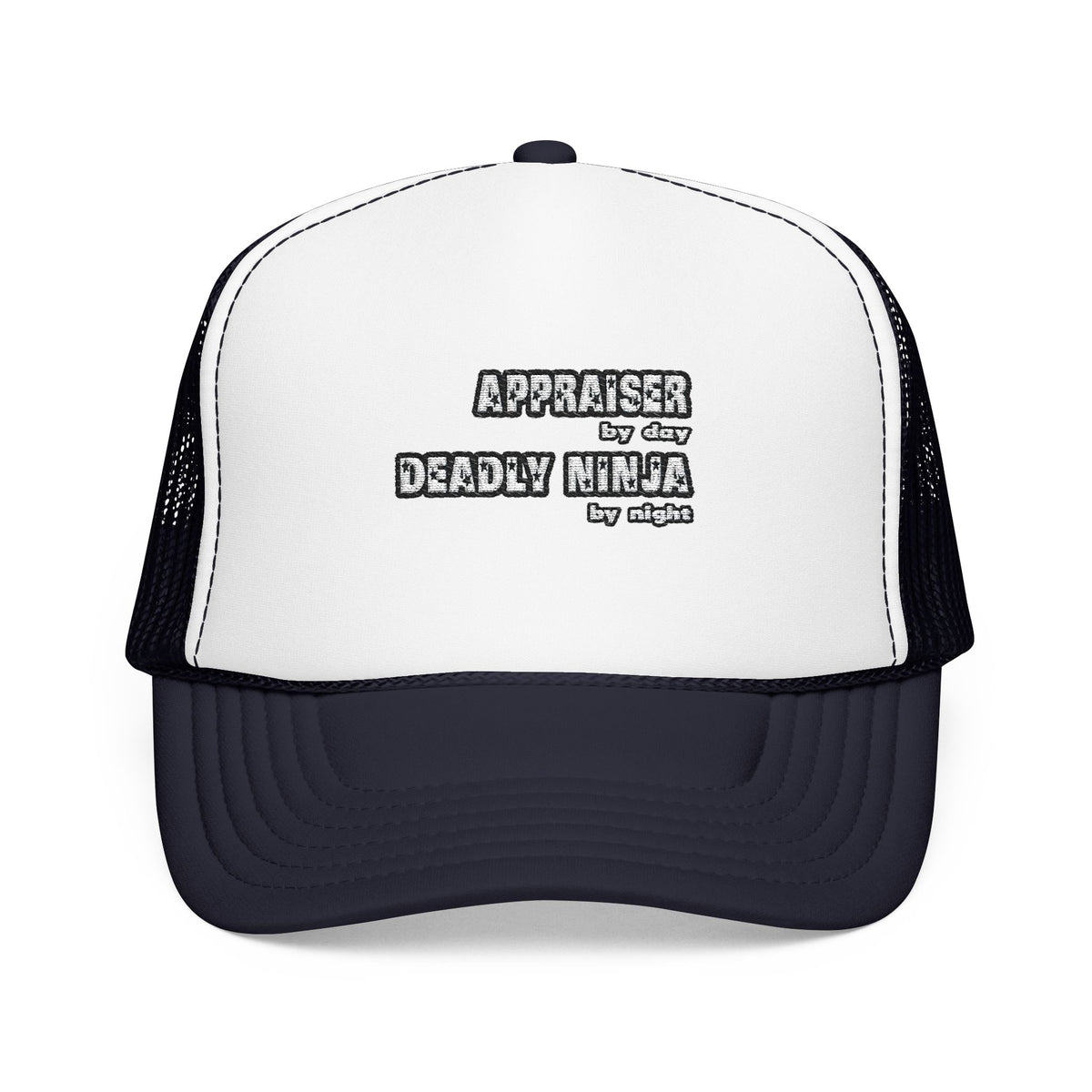 Appraiser By Day...Deadly Ninja By Night - Foam Trucker Hat