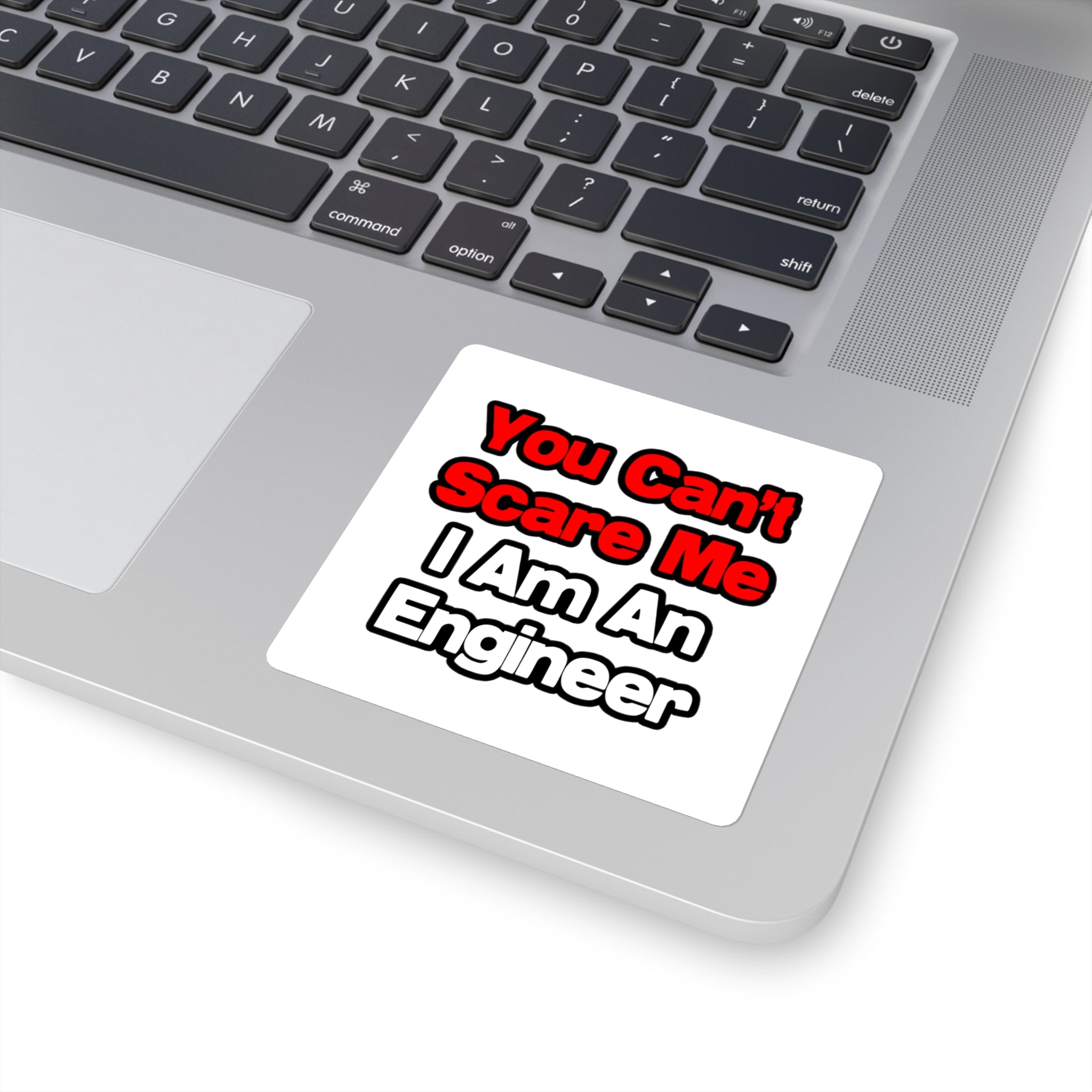 You Can't Scare Me...Engineer - Square Stickers