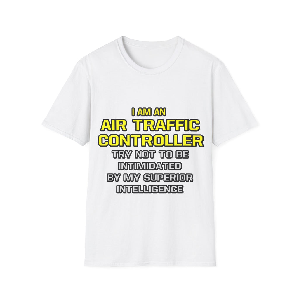 Air Traffic Controller...Superior Intelligence - Unisex Softstyle T-Shirt