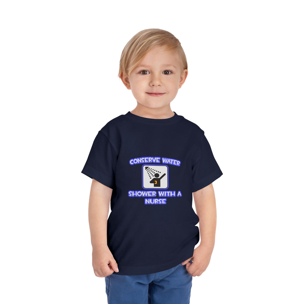Conserve Water .. Shower With a Nurse - Toddler Short Sleeve Tee