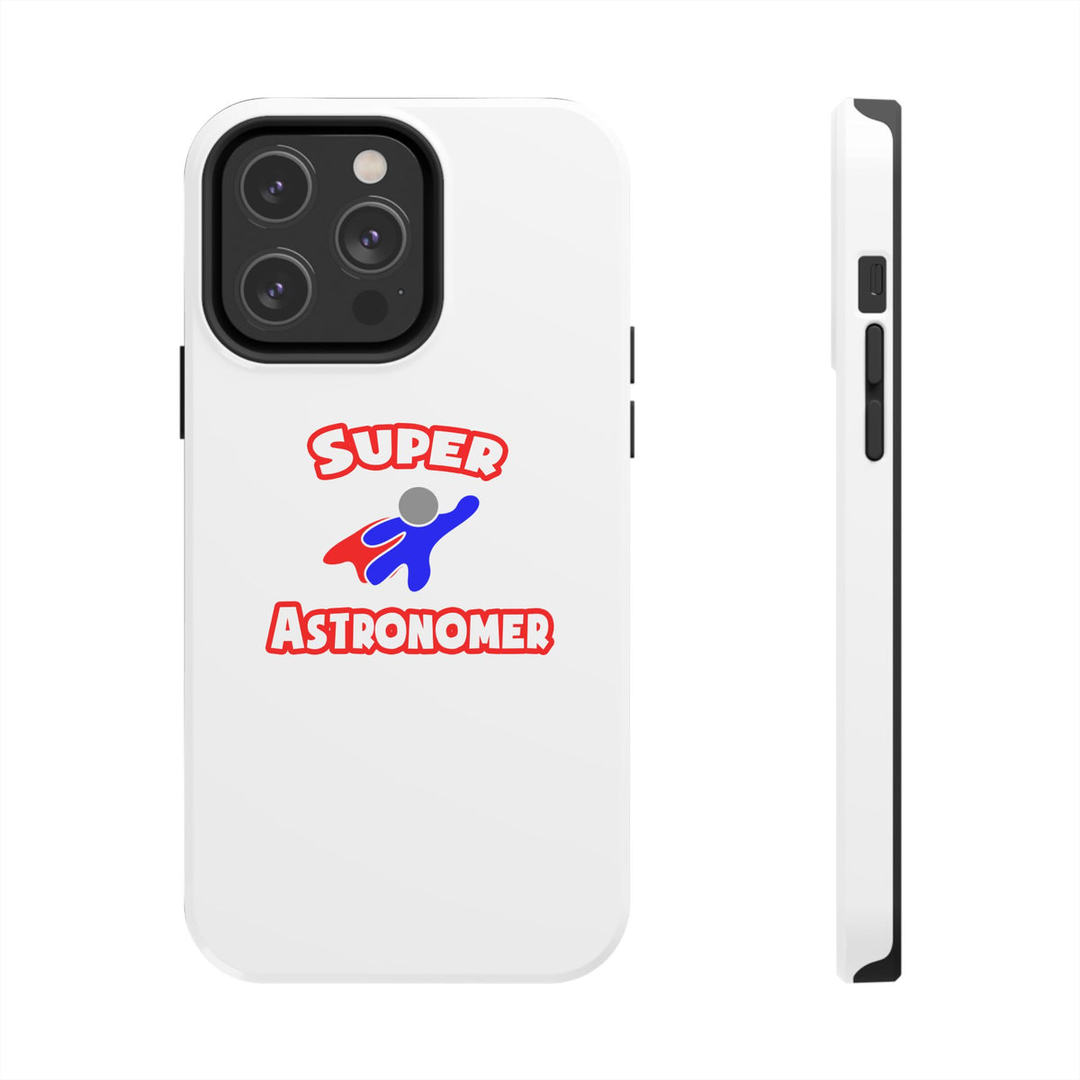 Super Astronomer - Tough Phone Cases