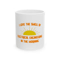 Smell of Electrical Engineering in the Morning - Ceramic Mug, (11oz, 15oz)