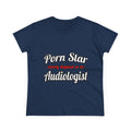 Porn Star...Audiologist - Women's Midweight Cotton Tee