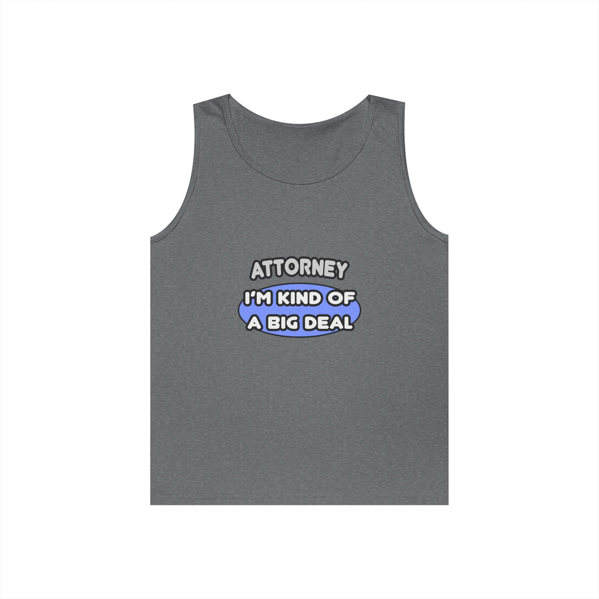 Attorney...Kind of a Big Deal - Unisex Heavy Cotton Tank Top