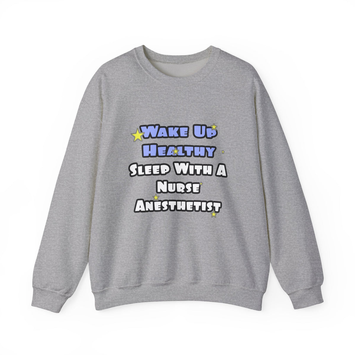 Wake Up Healthy...Sleep With a Nurse Anesthetist - Unisex Heavy Blend™ Crewneck Sweatshirt