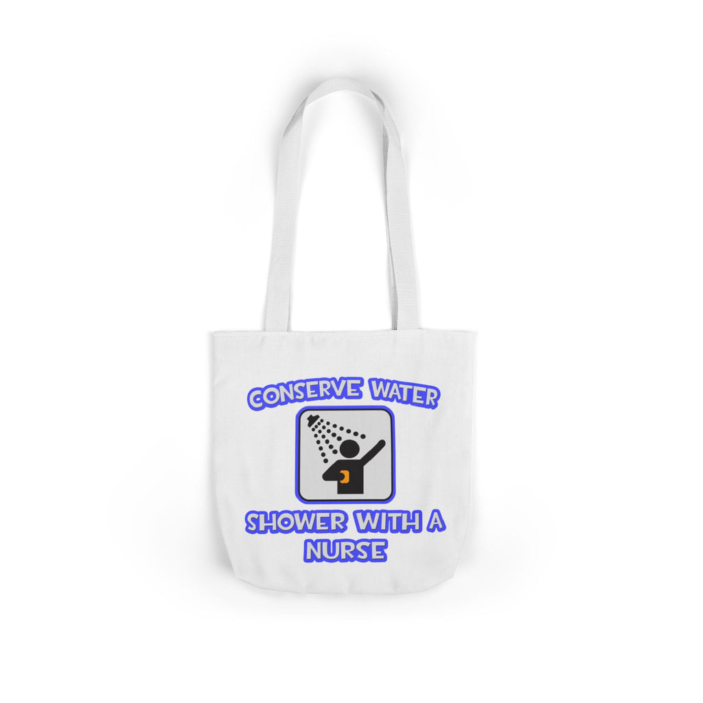 Conserve Water .. Shower With a Nurse - Canvas Tote Bag, 5-Color Straps