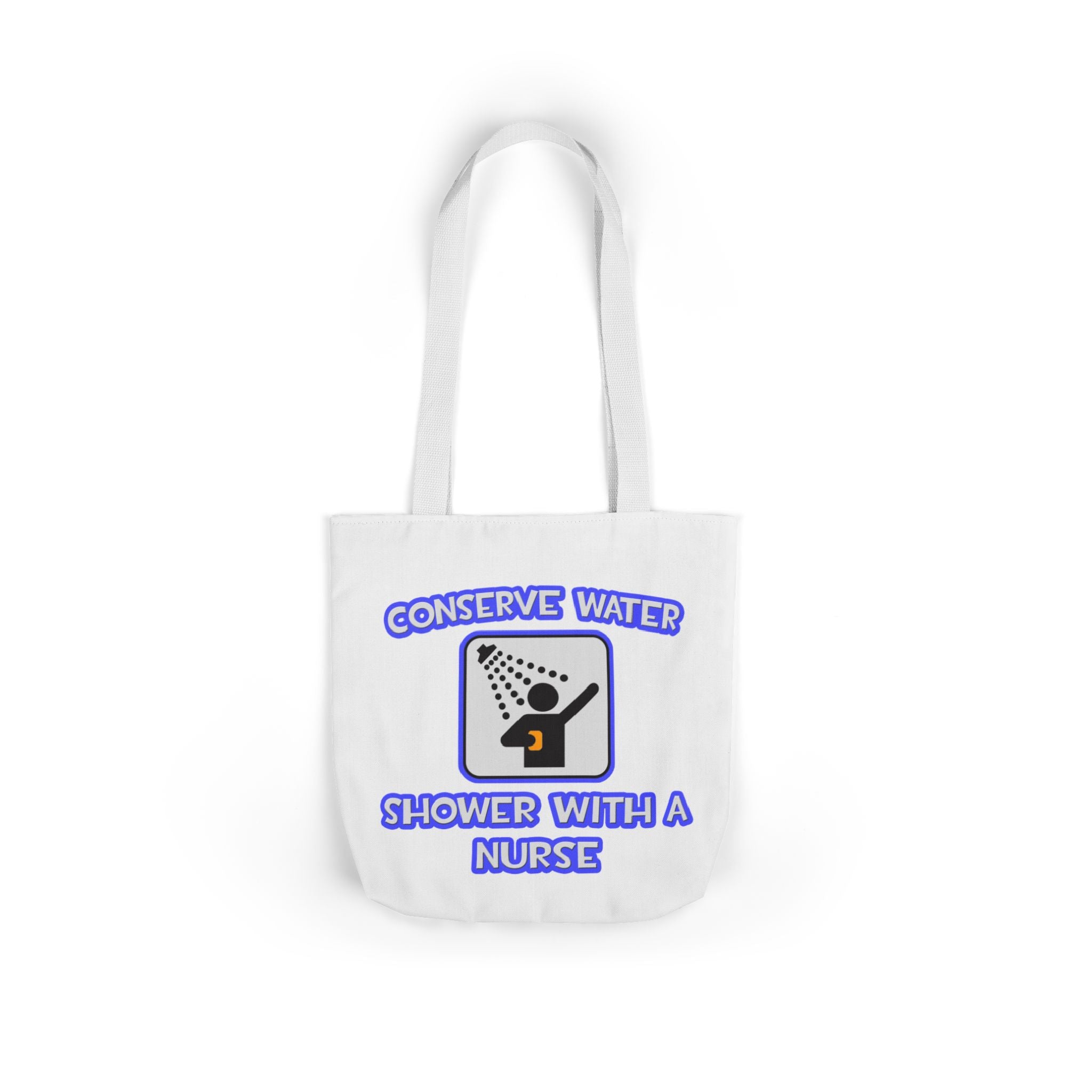 Conserve Water .. Shower With a Nurse - Canvas Tote Bag, 5-Color Straps