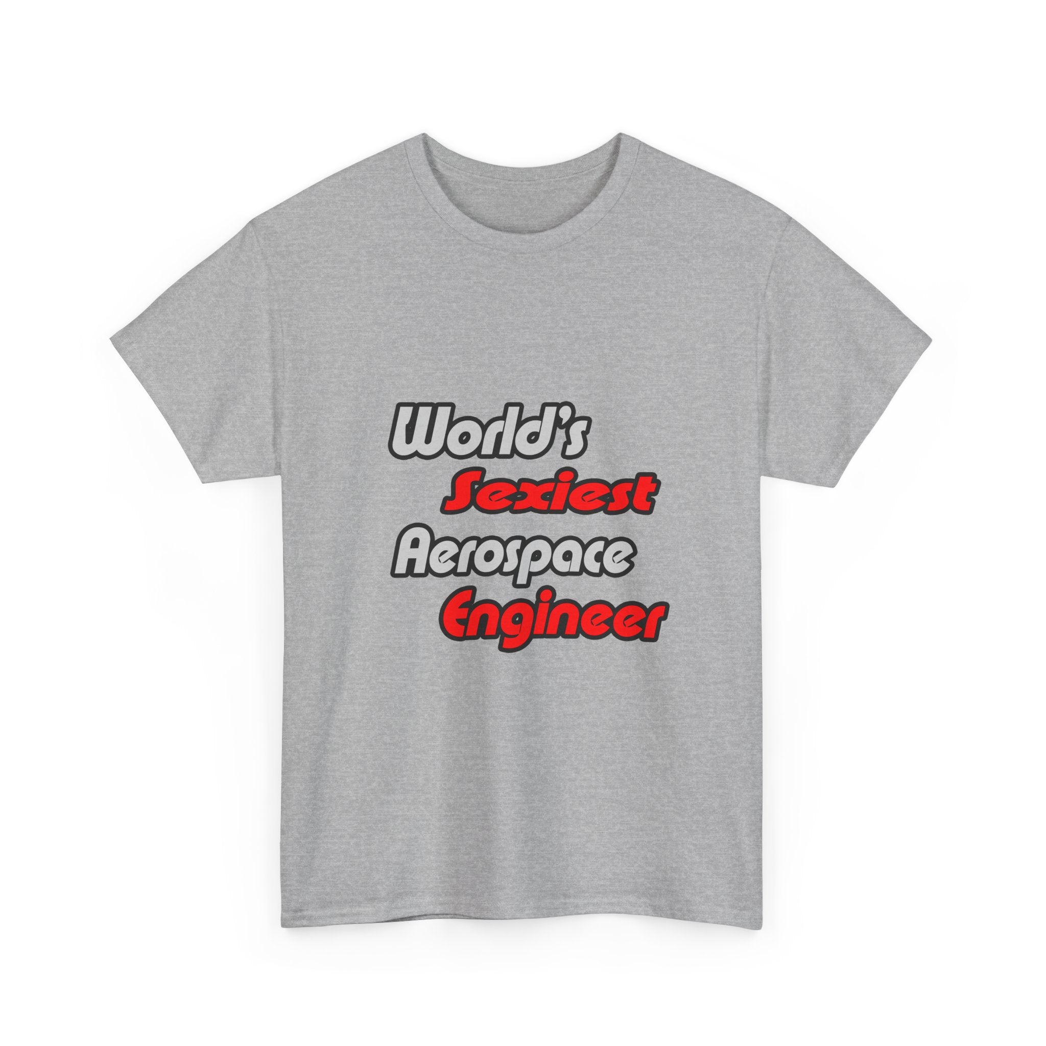 World's Sexiest Aerospace Engineer - Unisex Heavy Cotton Tee