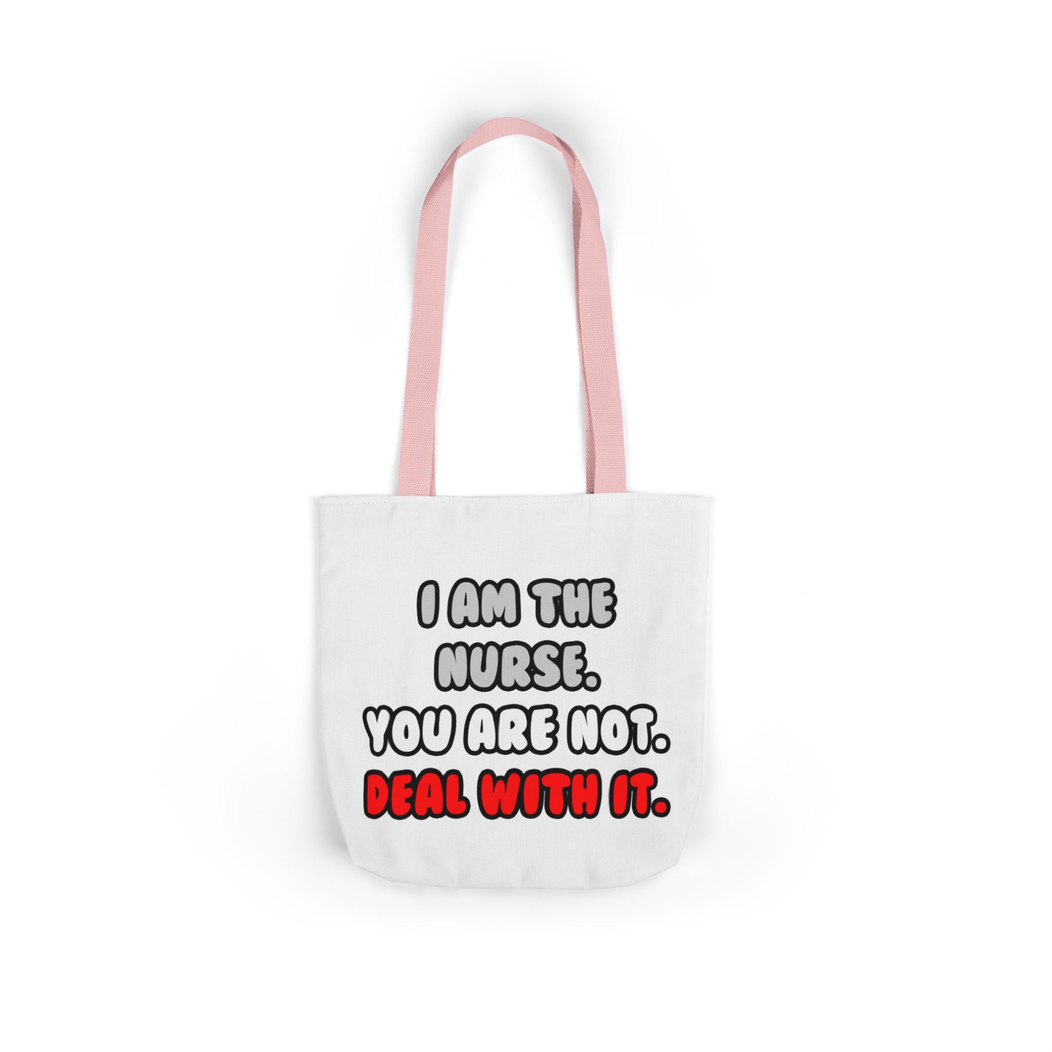 Deal With It ... Funny Nurse - Canvas Tote Bag, 5-Color Straps