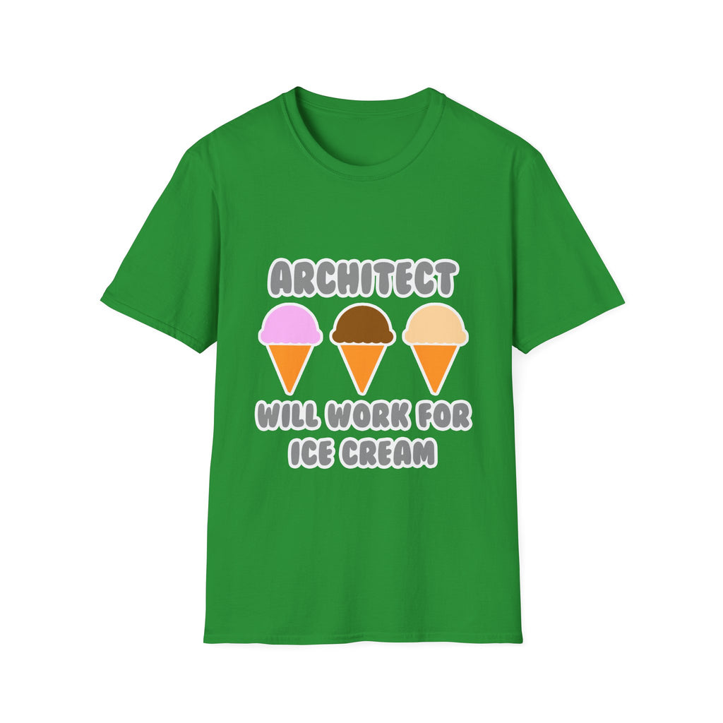 Architect ... Will Work For Ice Cream - Unisex Softstyle T-Shirt