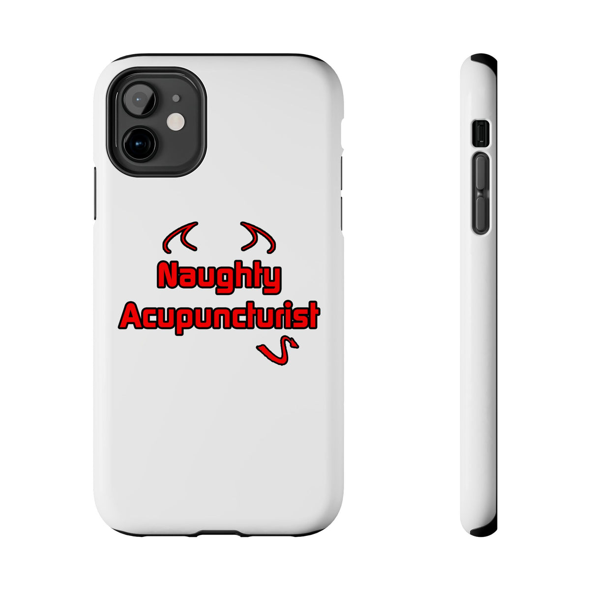 Naughty Acupuncturist - Tough Phone Cases