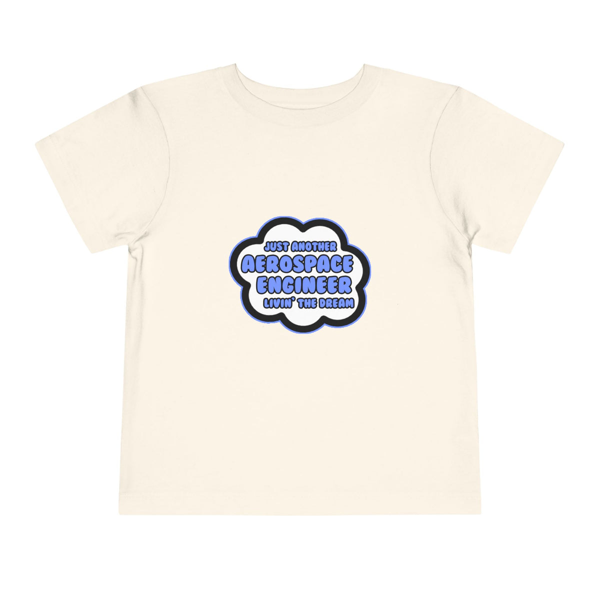 Aerospace Engineer .. Livin' The Dream - Toddler Short Sleeve Tee