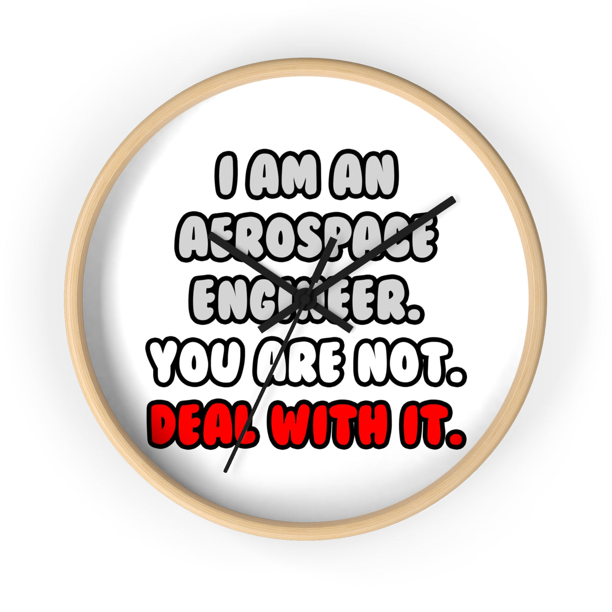 Deal With It ... Funny Aerospace Engineer - Wall Clock