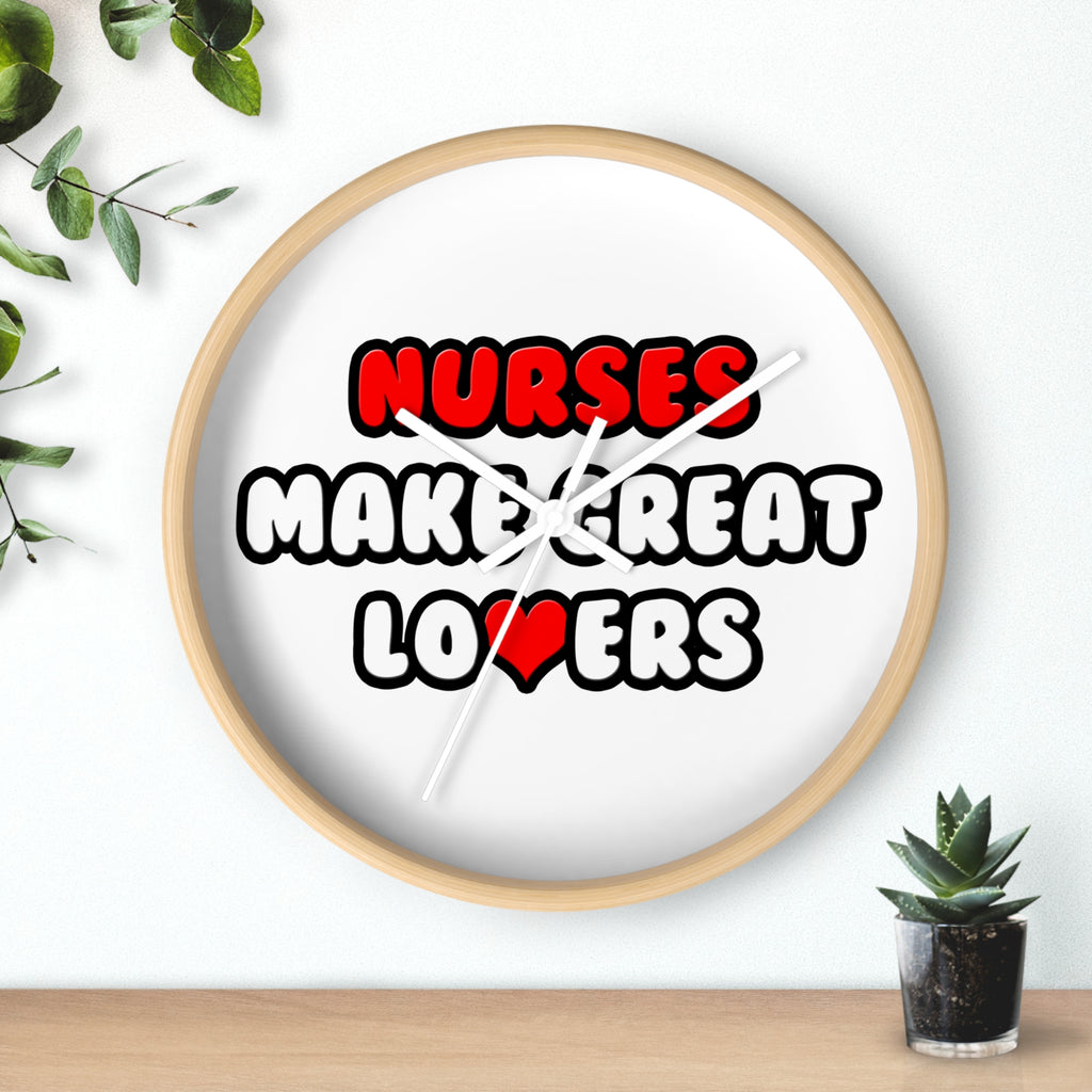 Nurses Make Great Lovers - Wall Clock