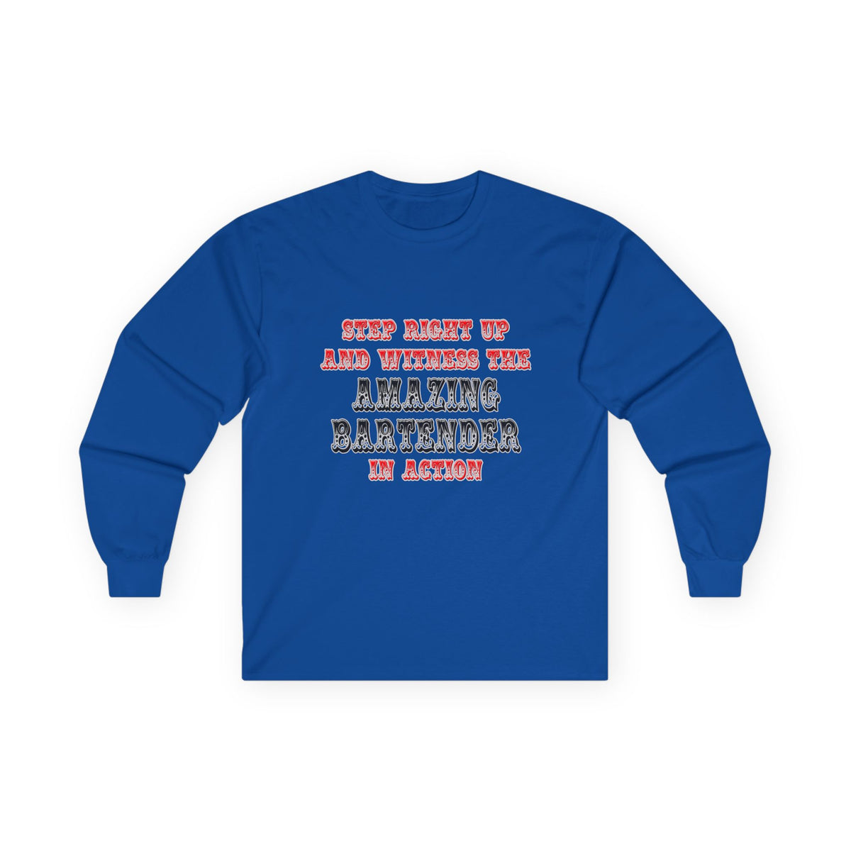 Witness The Amazing Bartender In Action - Unisex Ultra Cotton Long Sleeve Tee