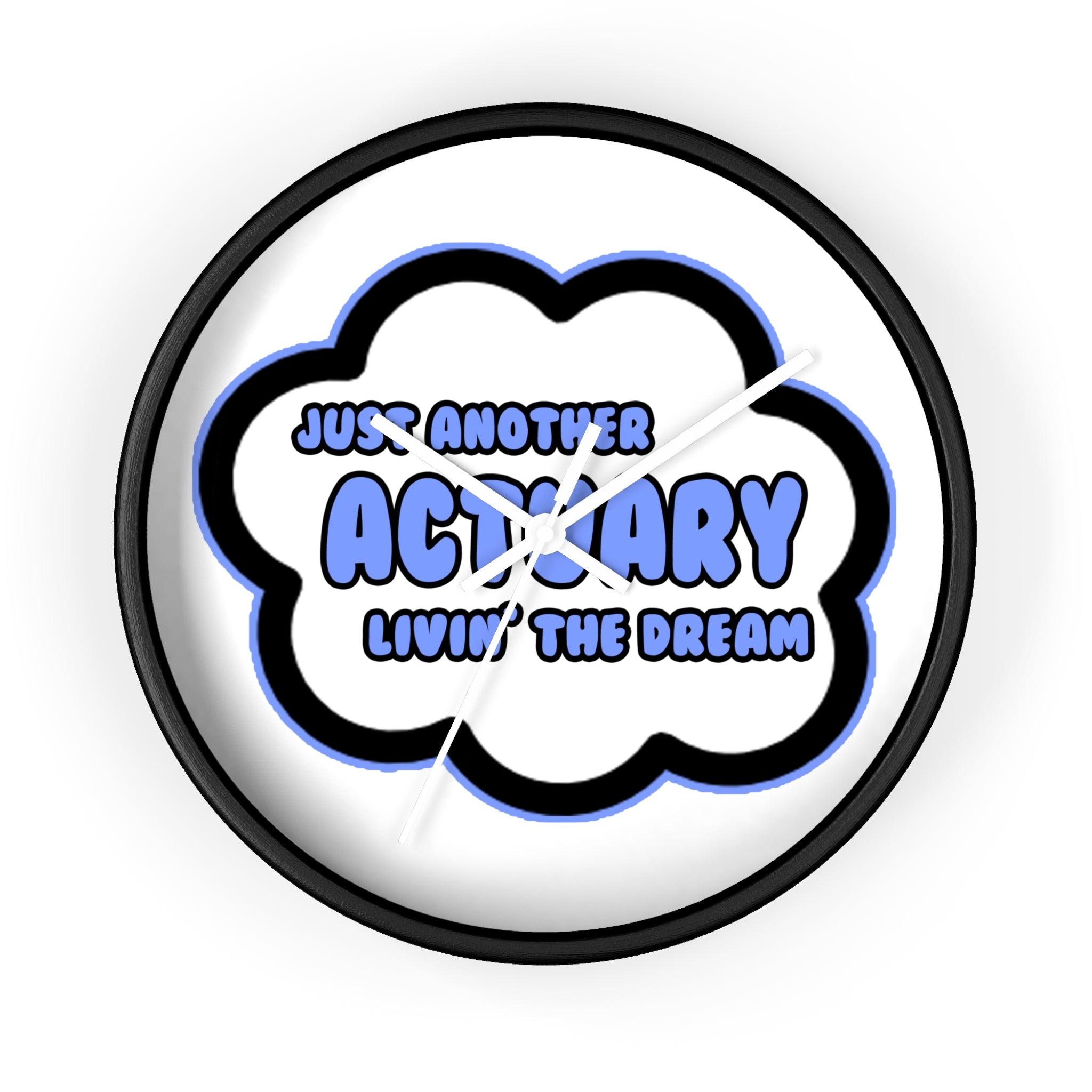 Actuary .. Livin' The Dream - Wall Clock
