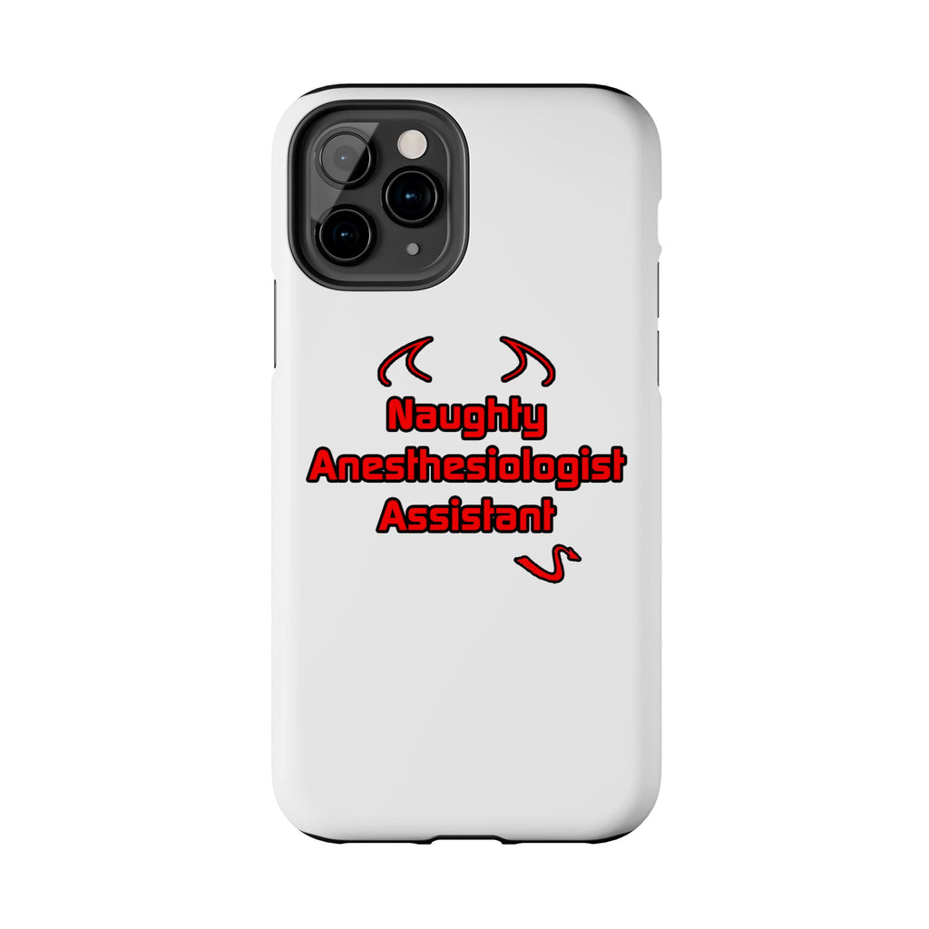 Naughty Anesthesiologist Assistant - Tough Phone Cases