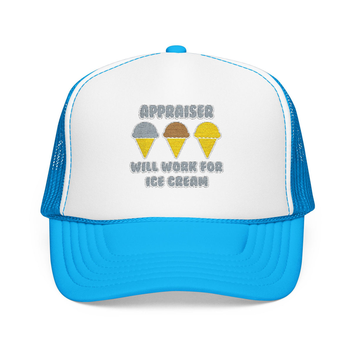Appraiser ... Will Work For Ice Cream - Foam Trucker Hat