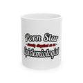 Porn Star...Epidemiologist - Ceramic Mug, (11oz, 15oz)