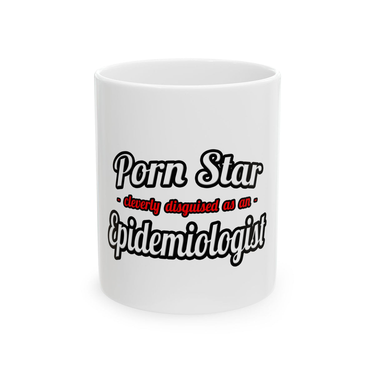 Porn Star...Epidemiologist - Ceramic Mug, (11oz, 15oz)