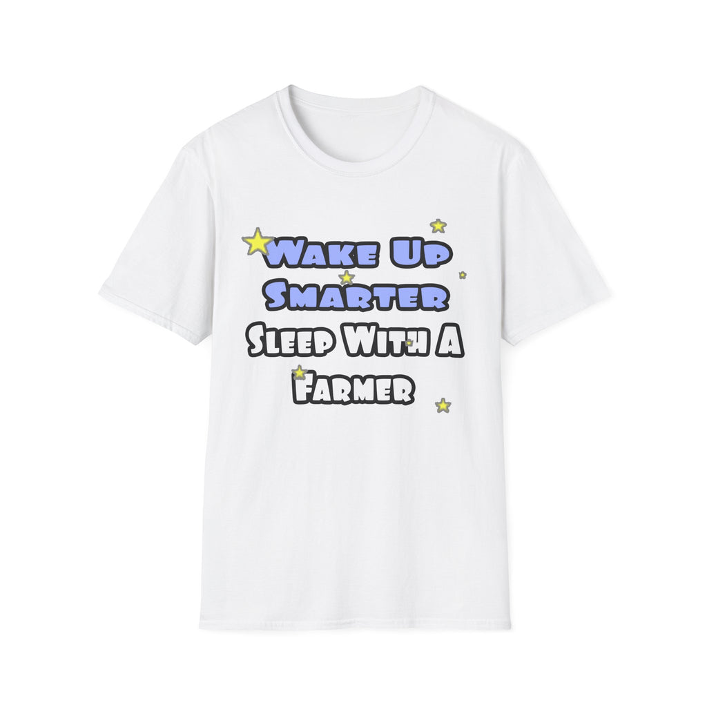 Wake Up Smarter...Sleep With a Farmer - Unisex Softstyle T-Shirt